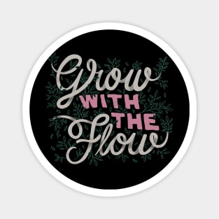 Grow With The Flow Magnet